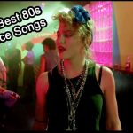 80s Dance Songs